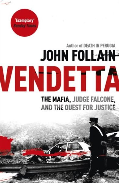 Vendetta: The Mafia, Judge Falcone and the Quest for Justice - John Follain - Livros - Hodder & Stoughton - 9781444714142 - 8 de novembro de 2012