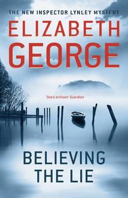 Cover for Elizabeth George · Believing the Lie: An Inspector Lynley Novel: 17 - Inspector Lynley (Taschenbuch) (2012)