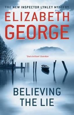 Cover for Elizabeth George · Believing the Lie: An Inspector Lynley Novel: 17 - Inspector Lynley (Paperback Book) (2012)
