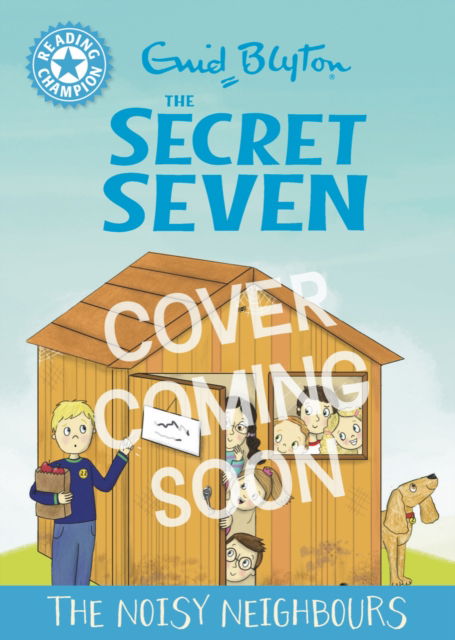 Cover for Jackie Walter · Reading Champion: The Secret Seven: The Noisy Neighbours: Blue Band 4 (Hardcover Book) (2026)