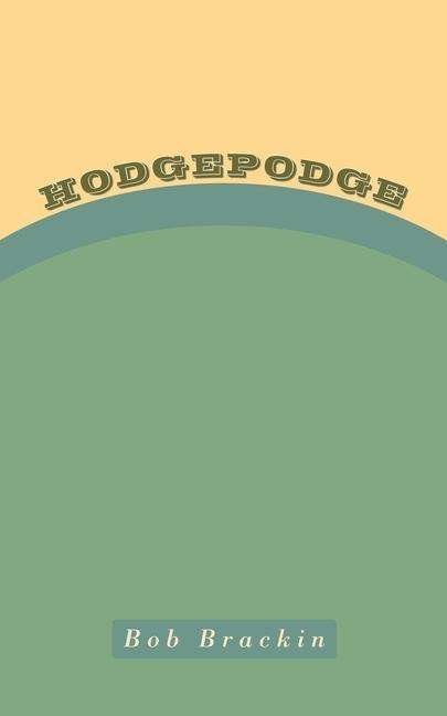 Cover for Bob Brackin · Hodgepodge (Taschenbuch) (2010)