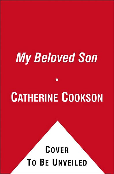 My Beloved Son - Catherine Cookson - Bücher - Simon & Schuster - 9781451660142 - 27. Juni 2011