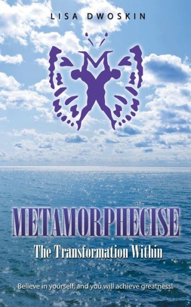 Cover for Lisa Dwoskin · Metamorphecise: the Transformation Within (Paperback Book) (2014)