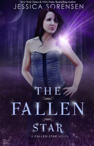 The Fallen Star: Fallen Star Series - Jessica Sorensen - Books - CreateSpace Independent Publishing Platf - 9781461052142 - April 11, 2011