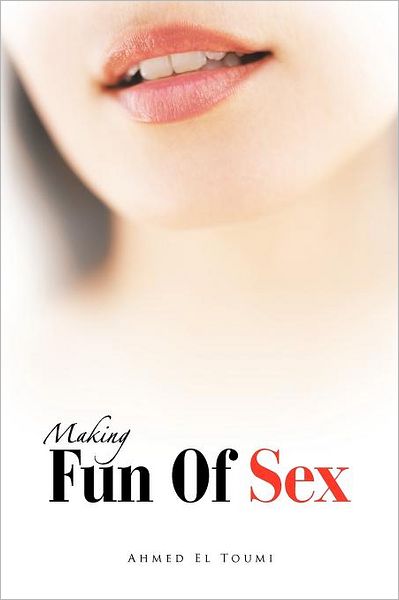 Cover for Ahmed El Toumi · Making Fun of Sex (Paperback Book) (2011)