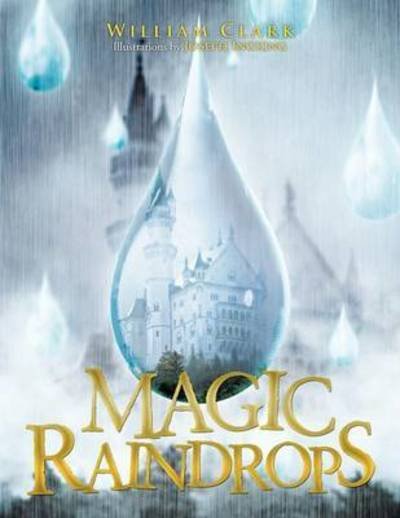Cover for William Clark · Magic Raindrops (Taschenbuch) (2013)