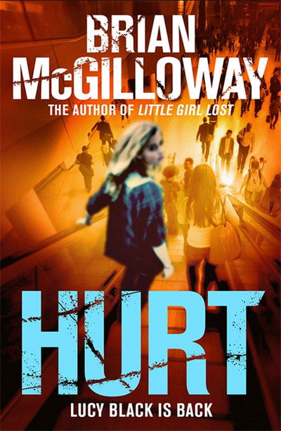 Cover for Brian McGilloway · Hurt: a tense crime thriller from the bestselling author of Little Girl Lost - DS Lucy Black (Paperback Book) (2013)