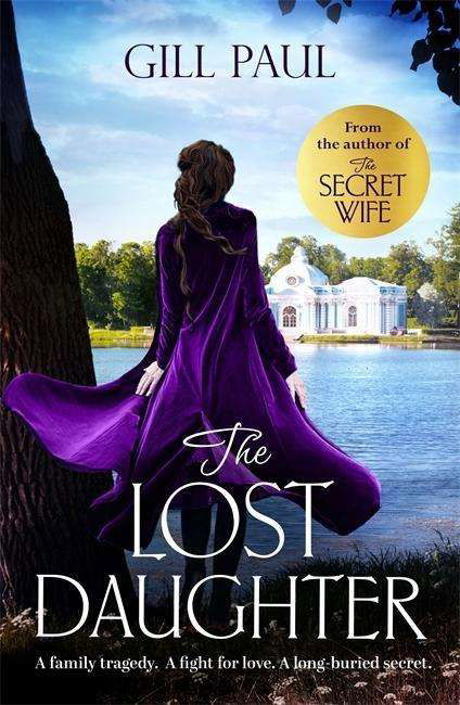 The Lost Daughter - Gill Paul - Books - Headline Publishing Group - 9781472249142 - October 18, 2018