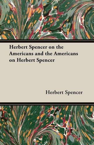 Cover for Herbert Spencer · Herbert Spencer on the Americans and the Americans on Herbert Spencer (Paperback Book) (2013)