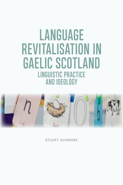Cover for Stuart S. Dunmore · Language Revitalisation in Gaelic Scotland: Linguistic Practice and Ideology (Paperback Book) (2021)