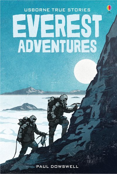Cover for Paul Dowswell · True Stories of Everest Adventures - Young Reading Series 4 (Innbunden bok) (2018)