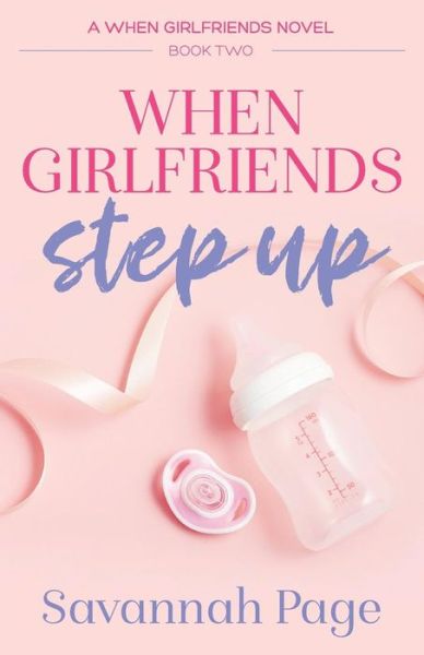 Cover for Savannah Page · When Girlfriends Step Up (Paperback Book) (2012)