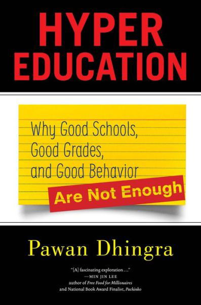 Cover for Pawan Dhingra · Hyper Education: Why Good Schools, Good Grades, and Good Behavior Are Not Enough (Hardcover Book) (2020)