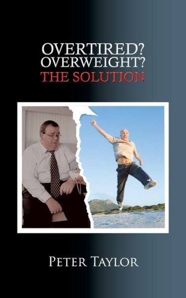 Cover for Peter Taylor · Overtired? Overweight?: the Solution (Paperback Book) (2013)