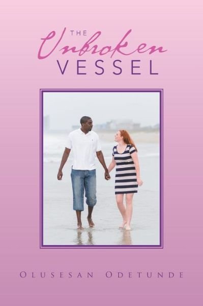 Cover for Olusesan Odetunde · The Unbroken Vessel (Paperback Book) (2013)