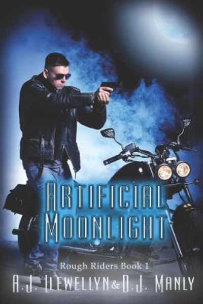 Artificial Moonlight - D J Manly - Books - Extasy Books - 9781487425142 - April 8, 2019