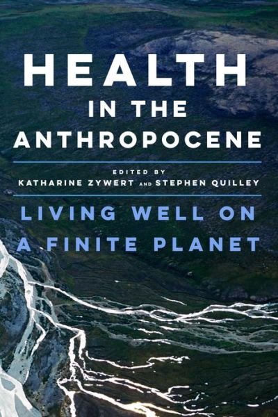 Cover for Zywert · Health in the Anthropocene: Living Well on a Finite Planet (Taschenbuch) (2020)