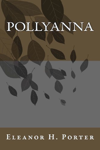 Pollyanna - Eleanor H. Porter - Bücher - CreateSpace Independent Publishing Platf - 9781492937142 - 29. Oktober 2013