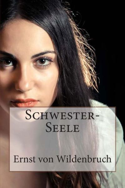 Cover for Ernst Von Wildenbruch · Schwester-seele (Pocketbok) (2013)