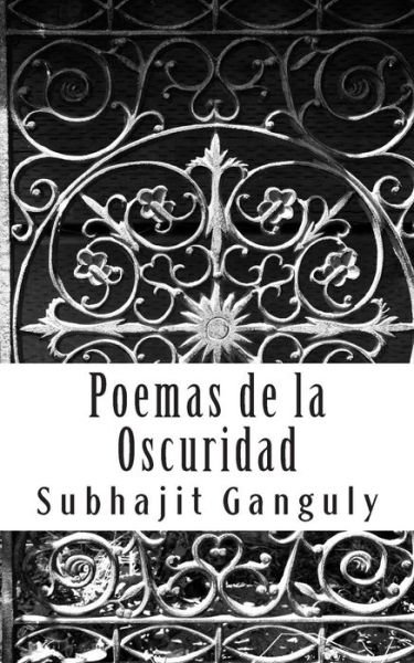 Cover for Subhajit Ganguly · Poemas De La Oscuridad (Taschenbuch) (2014)