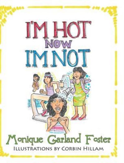 I'm Hot, Now I'm Not - Monique R Foster - Books - Xulon Press - 9781498456142 - January 29, 2016