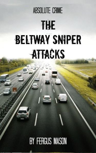 Cover for Fergus Mason · The Beltway Sniper Attacks (Paperback Book) (2014)