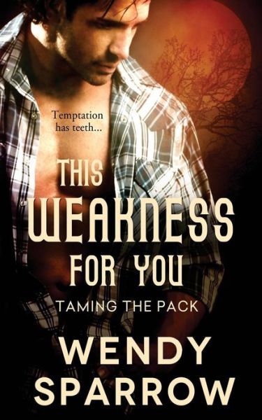 Cover for Wendy Sparrow · This Weakness for You (Paperback Book) (2014)