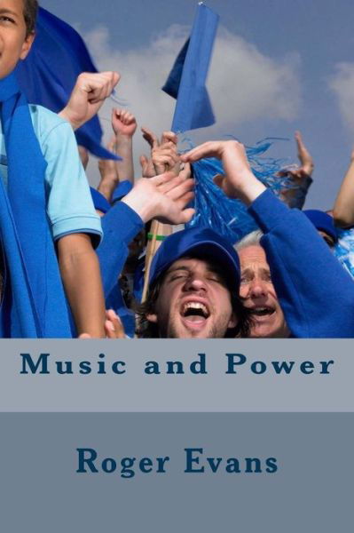 Cover for Roger Evans · Music and Power (Paperback Book) (2015)