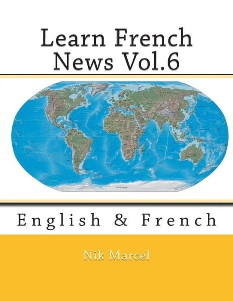 Cover for Nik Marcel · Learn French News Vol.6: English &amp; French (Taschenbuch) (2014)