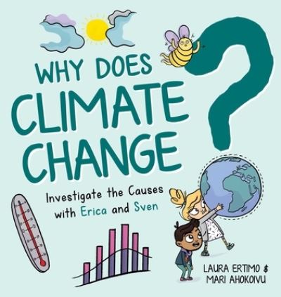 Cover for Laura Ertimo · Weird Weather! Why Does Climate Change? (Book) (2021)