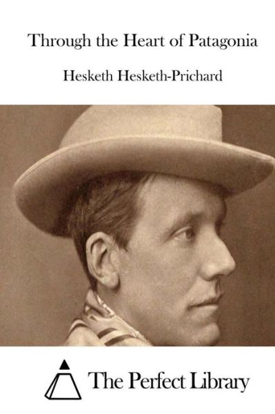 Cover for Hesketh Hesketh-prichard · Through the Heart of Patagonia (Paperback Book) (2015)