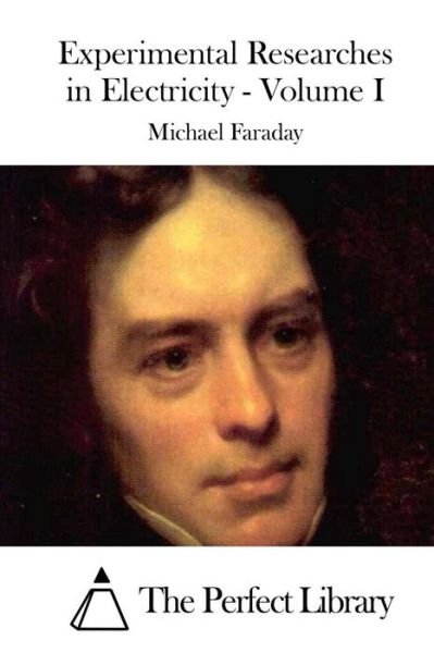Cover for Michael Faraday · Experimental Researches in Electricity - Volume I (Paperback Bog) (2015)