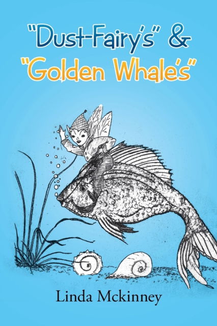 Cover for Linda Mckinney · Dust-Fairy's &amp; Golden Whale's (Paperback Book) (2015)