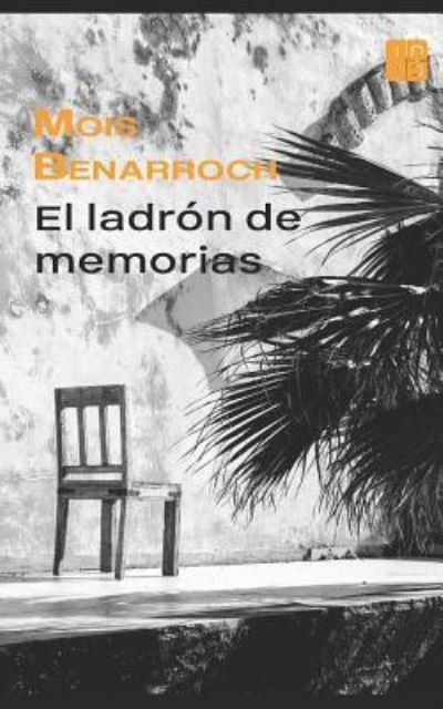 Cover for Mois Benarroch · El ladron de memorias (Paperback Book) (2016)