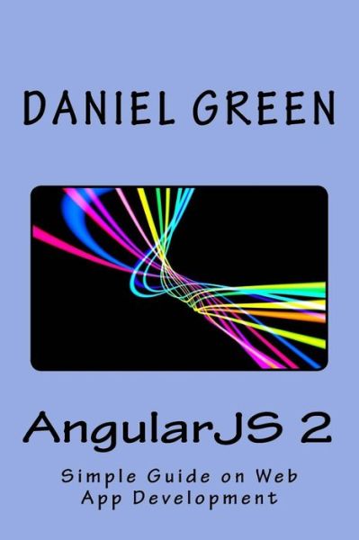 Cover for Daniel Green · AngularJS 2 (Paperback Book) (2015)