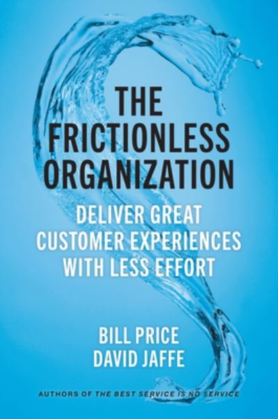 Cover for Bill Price · The Frictionless Organization: Deliver Great Customer Experiences with Less Effort (Hardcover Book) (2022)