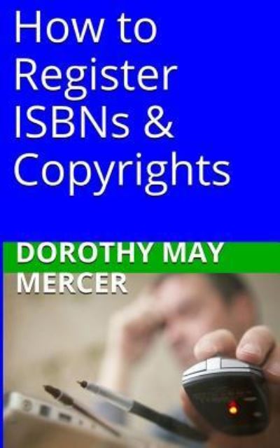 Cover for Dorothy May Mercer · How to Register Isbns &amp; Copyrights (Paperback Book) (2016)