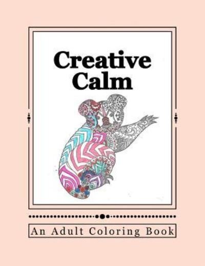 Creative Calm - J and I Publishing - Books - Createspace Independent Publishing Platf - 9781523901142 - February 6, 2016