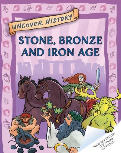 Cover for Clare Hibbert · Uncover History: Stone, Bronze and Iron Age - Uncover History (Gebundenes Buch) (2023)