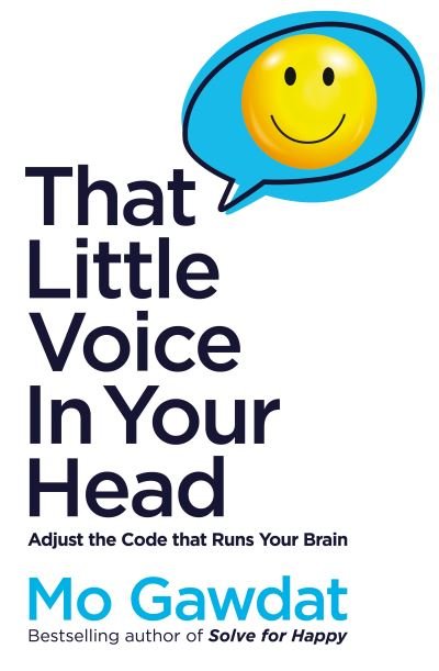 Cover for Mo Gawdat · That Little Voice In Your Head: Adjust the Code that Runs Your Brain (Paperback Bog) (2022)