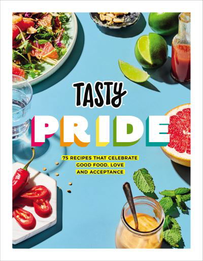 Cover for Buzzfeedâ€™s Tasty · Tasty Pride: 75 recipes that celebrate good food, love and acceptance (Gebundenes Buch) (2020)