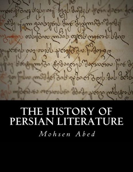 Cover for Mohsen Abed · The History of Persian Literature (Paperback Book) (2016)