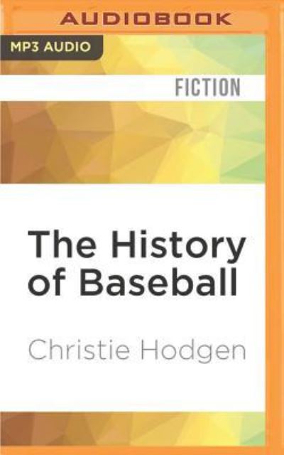 Cover for Christie Hodgen · History of Baseball, The (MP3-CD) (2016)