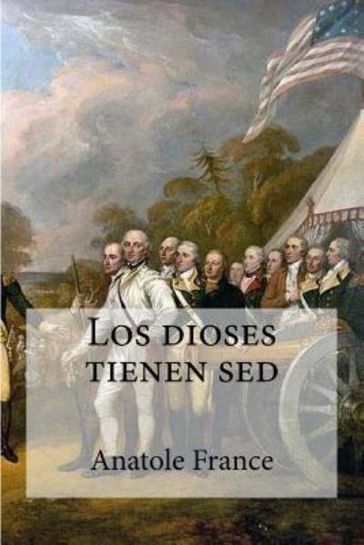 Cover for Anatole France · Los dioses tienen sed (Paperback Book) (2016)