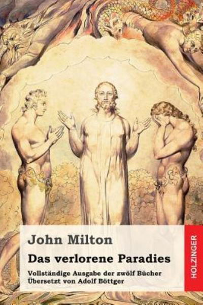 Das verlorene Paradies - John Milton - Livros - Createspace Independent Publishing Platf - 9781532994142 - 29 de abril de 2016