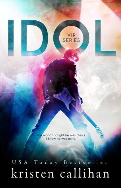Cover for Kristen Callihan · Idol (Book) (2016)