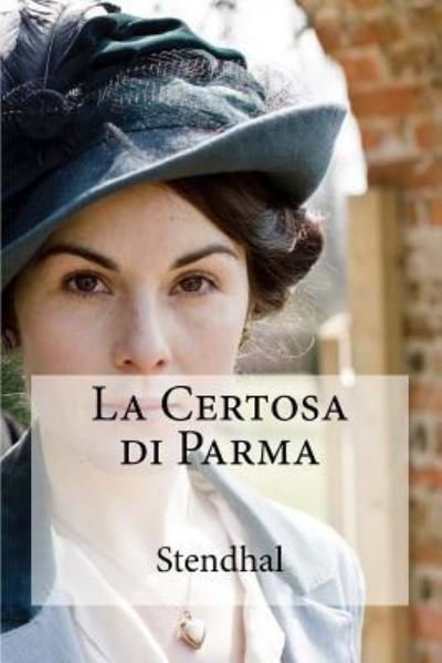 Cover for Stendhal · La Certosa di Parma (Taschenbuch) (2016)
