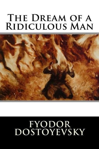 Cover for Fyodor Mikhailovich Dostoyevsky · The Dream of a Ridiculous Man (Taschenbuch) (2016)