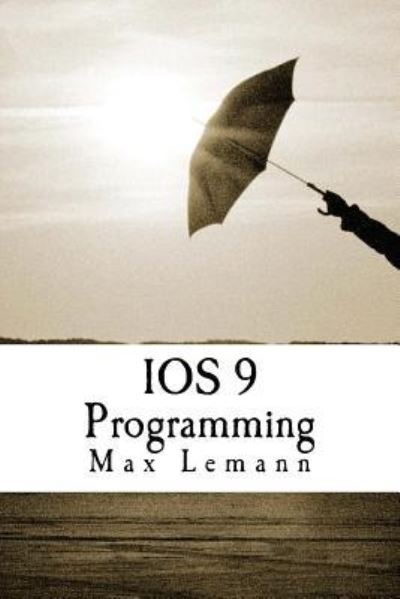 Max Lemann · IOS 9 Programming (Paperback Book) (2016)