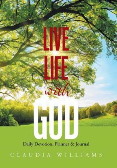 Cover for Claudia Williams · Live Life with God (Hardcover Book) (2017)